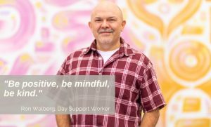 Ron Walberg. Quote reads: "Be positive, be mindful, be kind."