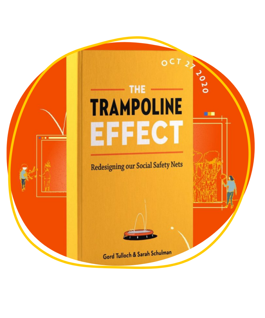 Cover of The Trampline Effect: Redesigning Our Social Safety Nets by Gord Tulloch and Sarah Schulman.