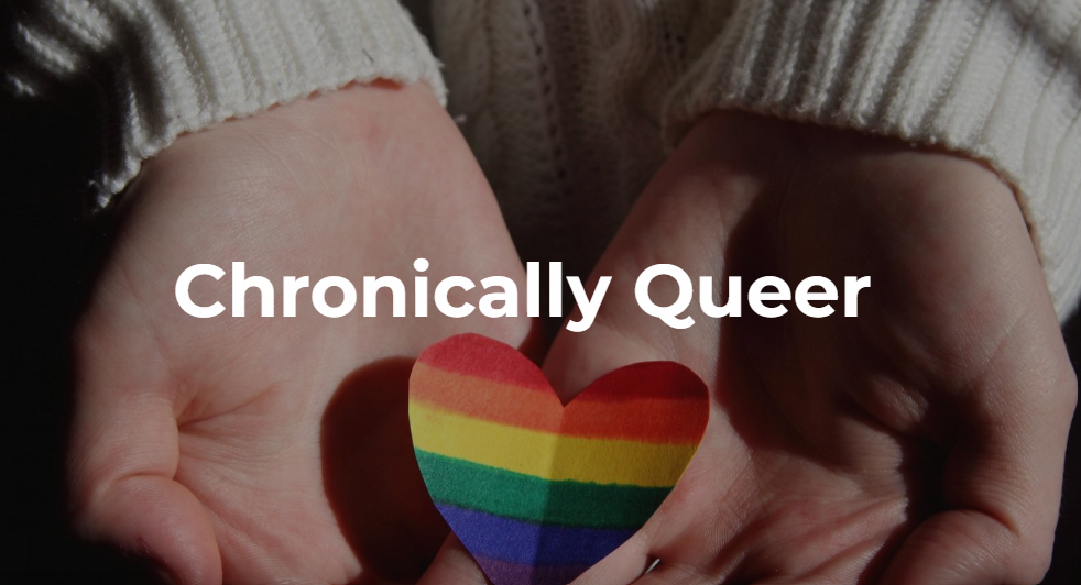 Real Talks: Chronically Queer